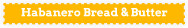 habanero bread & butter